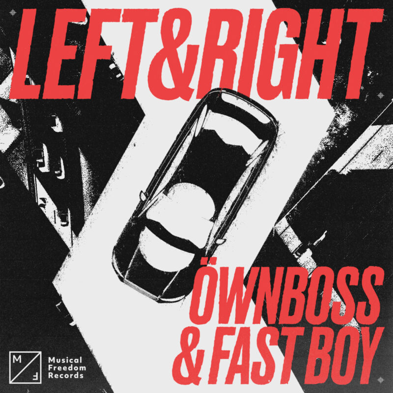 ÖWNBOSS & FAST BOY SET TO SHAKE UP DANCEFLOORS ACROSS THE GLOBE WITH NEW SINGLE ‘LEFT & RIGHT’