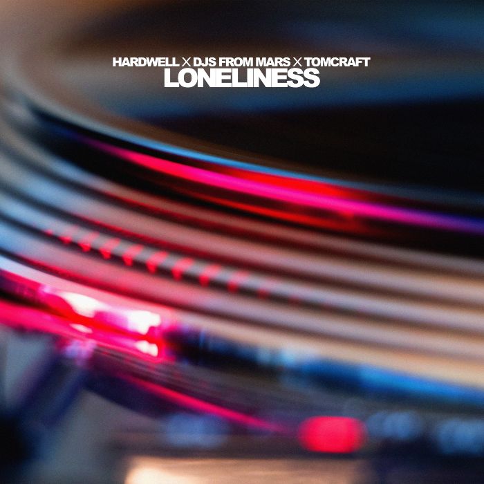 ICONIC DANCE TRACK REVIVAL: HARDWELL, DJS FROM MARS, & TOMCRAFT TRANSFORM ‘LONELINESS’ INTO A MODERN ANTHEM