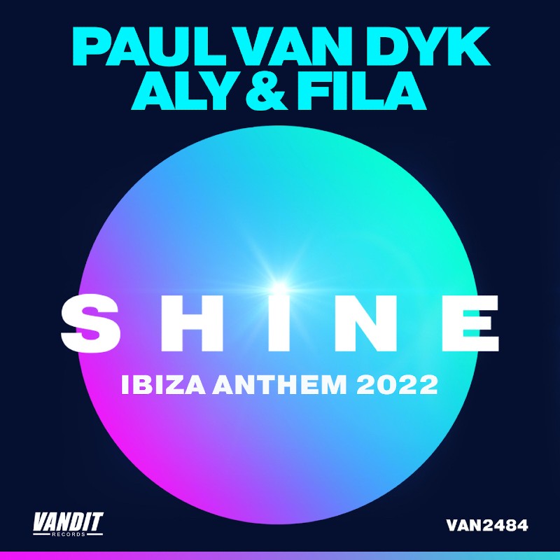 PAUL VAN DYK AND ALY & FILA LINK UP FOR SUMMER SMASH ‘SHINE IBIZA ANTHEM 2022’!