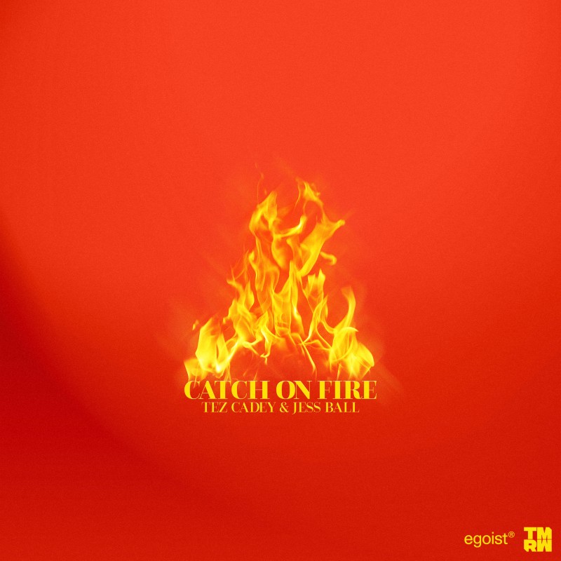 ‘Catch On Fire’ New Single From French Artist Tez Cadey In Collaboration With Singer/songwriter Jess Ball