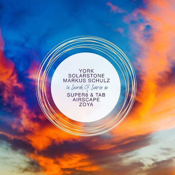 IN SEARCH OF SUNRISE 20 MIXED BY SOLARSTONE, AIRSCAPE, SUPER8 & TAB, YORK, ZOYA & MARKUS SCHULZ