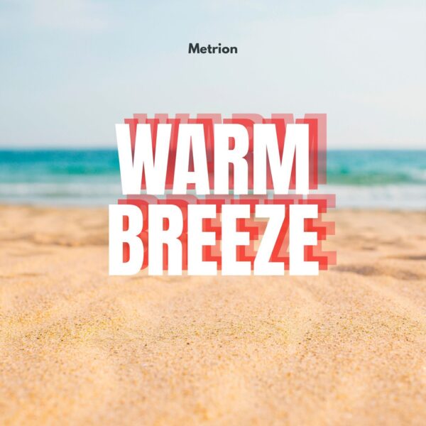 Metrion releases his infectious summer EDM anthem Warm Breeze